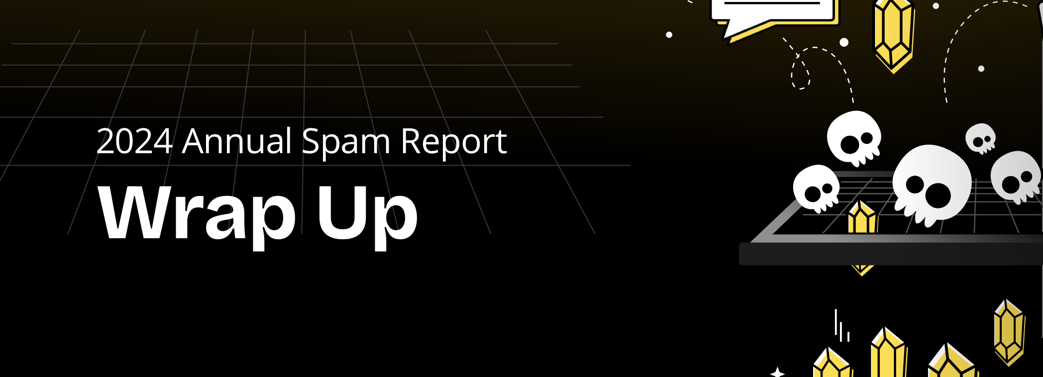 2024 Annual Spam Report Wrap Up